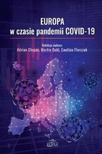 Okładka - Europa w czasie pandemii COVID-19 - Adrian Chojan, Martin Dahl, Ewelina Florczak