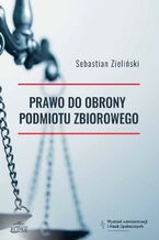Okładka - Prawo do obrony podmiotu zbiorowego - Sebastian Zieliński