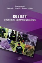 Okładka - Kobiety w systemie bezpieczeństwa państwa - Aleksandra Gasztold, Kornela Oblińska