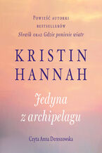 Okładka - Jedyna z archipelagu - Kristin Hannah