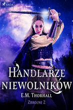 Okładka - Handlarze niewolników - E.M. Thorhall