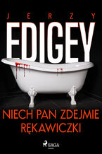 Okładka - Niech pan zdejmie rękawiczki - Jerzy Edigey