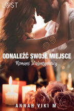 Okładka - Odnaleźć swoje miejsce  romans walentynkowy - Annah Viki M.
