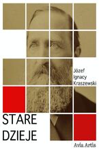 Okładka - Stare dzieje - Józef Ignacy Kraszewski