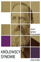 Okładka - Królewscy synowie - Józef Ignacy Kraszewski
