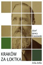 Okładka - Kraków za Łoktka - Józef Ignacy Kraszewski