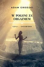 Okładka - W Pogoni za Orgazmem - Adam GRODZKI