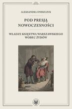 Okładka - Pod presją nowoczesności - Aleksandra Oniszczuk