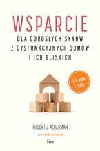Okładka - Wsparcie dla dorosłych synów z dysfunkcyjnych domów i ich bliskich. Dla DDA i DDD - Robert J. Ackerman
