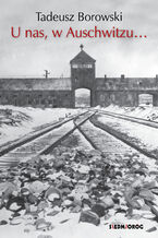 Okładka - U nas, w Auschwitzu... - Tadeusz Borowski