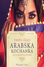 Okładka - Arabska saga. Arabska kochanka - Tanya Valko