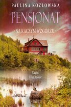 Okładka - Pensjonat na kaczym wzgórzu. Tom 1 - Paulina Kozłowska