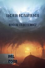 Okładka - Teoria Konspiracji - Michał Frąckiewicz
