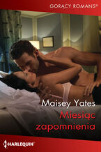 Okładka - Miesiąc zapomnienia - Maisey Yates