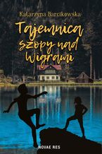Okładka - Tajemnica szopy nad Wigrami - Katarzyna Barcikowska