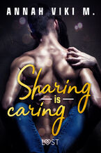 Okładka - Sharing is caring  opowiadanie erotyczne - Annah Viki M.
