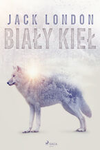 Okładka - Biały Kieł - Jack London