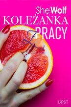 Okładka - Koleżanka z pracy  opowiadanie erotyczne - SheWolf