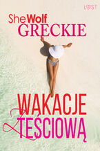 Okładka - Greckie wakacje z teściową  opowiadanie erotyczne - SheWolf