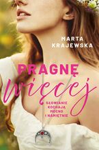 Okładka - Pragnę więcej - Marta Krajewska