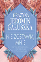 Okładka - Nie zostawiaj mnie - Grażyna Jeromin-Gałuszka