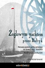 Okładka - Żaglowym yachtem przez Bałtyk - Mariusz Zaruski