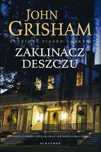 Okładka - ZAKLINACZ DESZCZU - John Grisham