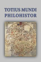 Okładka - Totius mundi philohistor Studia Georgio Strzelczyk octuagenario oblata - Małgorzata Delimata-Proch, Adam Krawiec, Jakub Kujawiński