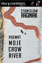 Okładka - Moje Crow River - Stanisław Raginiak