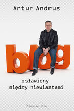 Okładka - Blog osławiony między niewiastami - Artur Andrus