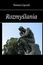 Okładka - Rozmyślania - Tomasz Łączek