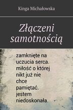 Okładka - Złączeni samotnością - Kinga Michałowska