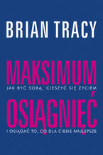 Okładka - Maksimum osiągnięć - Brian Tracy