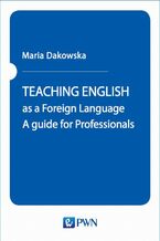 Okładka - TEACHING ENGLISH as a Foreign Language - Maria Dakowska