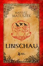 Okładka - Libischau - Mariusz Matuszek