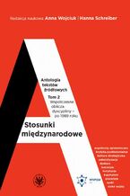 Okładka - Stosunki międzynarodowe. Tom 2. Antologia tekstów źródłowych - Anna Wojciuk, Hanna Schreiber