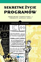 Okładka - Sekretne życie programów - Joanathan E. Steinhart