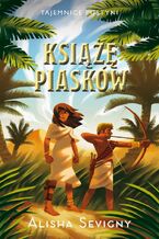 Okładka - Tajemnice pustyni. Tom 2. Książę piasków - Alisha Sevigny
