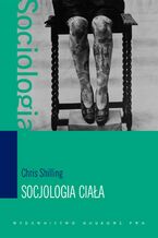Okładka - Socjologia ciała - Chris Shilling