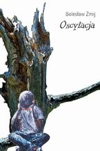 Okładka - Oscylacja - Bolesław Żmij