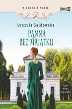 Okładka - W dolinie Narwi. Tom 2. Panna bez majątku - Urszula Gajdowska