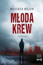 Okładka - Młoda krew - Wojciech Wójcik