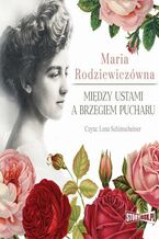 Okładka - Między ustami a brzegiem pucharu - Maria Rodziewiczówna