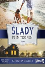 Okładka - Ślady. Tom 1. Psim tropem - Katarzyna Kielecka