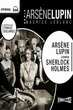 Okładka - Arsene Lupin contra Sherlock Holmes - Maurice Leblanc