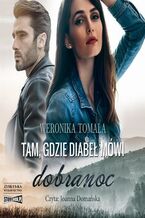Okładka - Tam, gdzie diabeł mówi dobranoc - Weronika Tomala