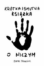 Okładka - Krótka i smutna książka o niczym - Rafał Panasiuk