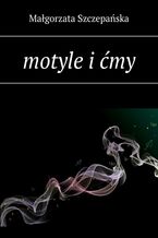 Okładka - motyle i ćmy - Małgorzata Szczepańska