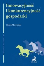 Okładka - Innowacyjność i konkurencyjność gospodarki - Stefan Marciniak