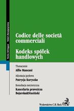 Okładka - Kodeks spółek handlowych. Codice delle societa commerciali - Alfino Mancani, Patrycja Kuryszko